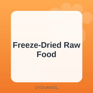 OYOUHOOL Freeze-Dried Raw Food
